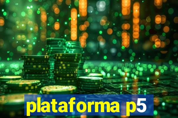 plataforma p5